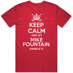 Keep Calm And Let Mike Fountain Handle It Ottawa Hockey Player Sports Fan Unisex Cotton Tee Classic T Shirt