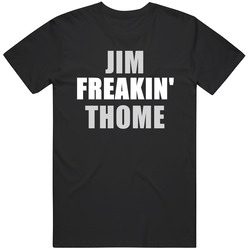 Freakin' Jim Thome Chicago Baseball Sports Unisex Cotton Tee Classic T Shirt