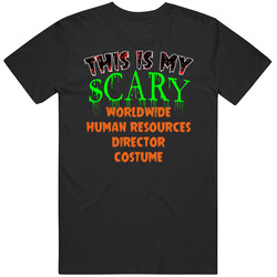 This Is My Scary Worldwide Human Resources Director Halloween Funny Custom Job Unisex Cotton Tee Classic T Shirt