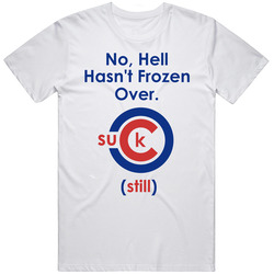 Funny Cubs Fail T Shirt No Hell Hasn't Frozen Over Chicago Still Sucks Logo Parody World Series Fail Unisex Cotton Tee Classic T Shirt