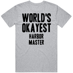 Worlds Okayest Harbor Master Job Unisex Cotton Tee Classic T Shirt