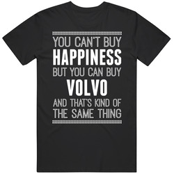 You Can't Buy Happiness But You Can Buy Volvo Funny Cool Vehicle Unisex Cotton Tee Classic T Shirt