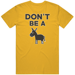 Don't Be A Jackass Funny Unisex Cotton Tee Classic T Shirt