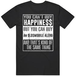 You Can't Buy Happiness Oldsmobile Alero Heart Car Lover Unisex Cotton Tee Classic T Shirt