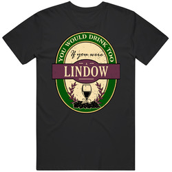 You Would Drink Too If You Were A Lindow Wine Label Last Name Worn Look Unisex Cotton Tee Classic T Shirt