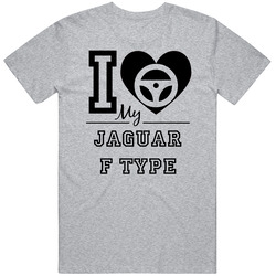 I Drive My Jaguar F Type Heart Car Lover Unisex Cotton Tee Classic T Shirt
