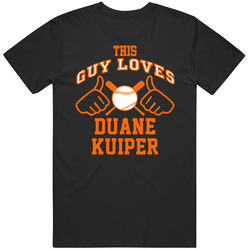 This Guy Loves Duane Kuiper San Francisco Baseball Player Classic Unisex Cotton Tee Classic T Shirt