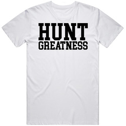 Hunt Greatness Jj Watt Athlete Inspriational Quote Inspired Football Player Fan Unisex Cotton Tee Classic T Shirt
