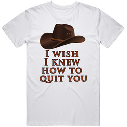 I Wish I Knew How To Quit You - Brokeback Mountain Movie Quote Unisex Cotton Tee Classic T Shirt