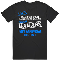 I'm A Hazardous Waste Management Analyst Badass Official Job Title Funny Occupation Worn Look Unisex Classic T Shirt