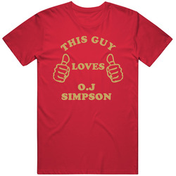 O J Simpson This Guy Loves Basketball Hockey Baseball Football Unisex Classic T Shirt
