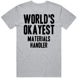 Worlds Okayest Materials Handler Job Unisex Classic T Shirt