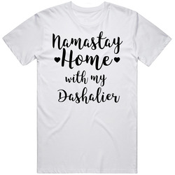 Namastay At Home With My Dashalier Unisex Classic T Shirt