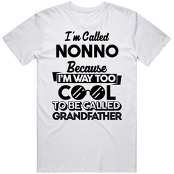 Called Nonno Too Cool Grandfather Grandpa Father's Day Gift Unisex Classic T Shirt