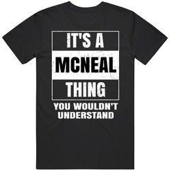 It's A Mcneal Thing You Wouldn't Understand Parody Name Unisex Classic T Shirt