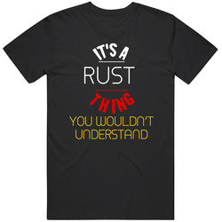 It's A Rust Thing You Wouldn't Understand German Name Unisex Classic T Shirt