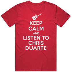 Keep Calm Listen To Chris Duarte Legendary Guitarist Bass Guitar Player Fan Unisex Classic T Shirt