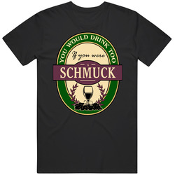 You Would Drink Too If You Were A Schmuck Wine Label Last Name Worn Look Unisex Classic T Shirt