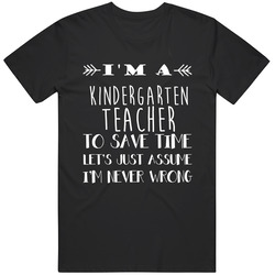 Kindergarten Teacher  To Save Time Occupation Unisex Classic T Shirt
