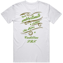 Never Underestimate Woman Who Drives Cadillac Srx Car Unisex Classic T Shirt