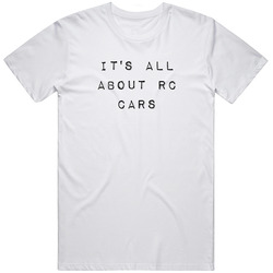 It's All About Rc Cars Hobby Unisex Classic T Shirt