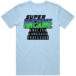 Super Awesome English Language Professor Funny Custom Job Occupation Gift Unisex Classic T Shirt
