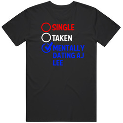 Single Taken Dating Aj Lee Pro Wrestling Funny Fan Unisex Classic T Shirt