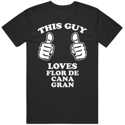 Flor De Cana Gran This Guy Loves Drinking Cool Party Unisex Classic T Shirt