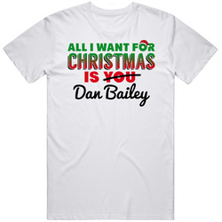 All I Want For Christmas Is Dan Bailey Dallas Football Fan Unisex Classic T Shirt