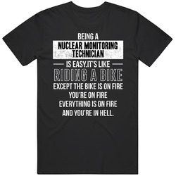 Being A Nuclear Monitoring Technician Is Like Riding A Bike Funny Job Unisex Unisex Classic T Shirt