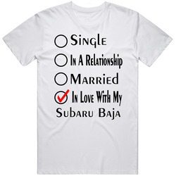 Subaru Baja Single Married In Love With My Car Funny Car Lovers Unisex Classic T Shirt
