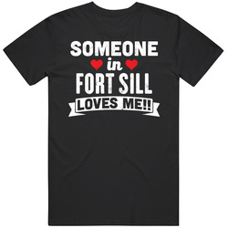 Someone In Fort Sill Oklahoma Loves Me Funny Cool City Unisex Classic T Shirt