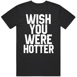 Hotter Unisex Classic T Shirt