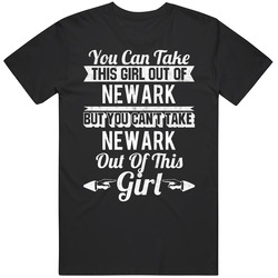 You Can Take The Girl Out Of Newark New Jersey But Can't Take City Out Of The Girl Unisex Classic T Shirt