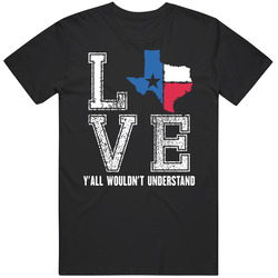 Love Texas Y'all Wouldn't Understand Unisex Classic T Shirt