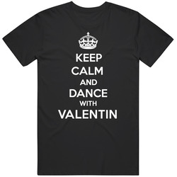 Keep Calm And Dance With Valentin Unisex Classic T Shirt