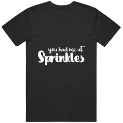 You Had Me At Sprinkles Black Unisex Classic T Shirt