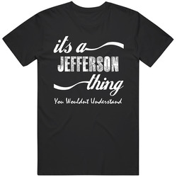 Its A Jefferson You Wouldnt Understand Kids Faded Name Fun Unisex Classic T Shirt