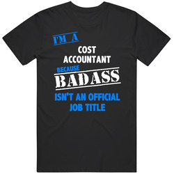 I'm A Cost Accountant Badass Job Funny Unisex Classic T Shirt