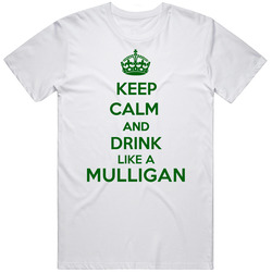 Keep Calm And Drink Like A Mulligan Last Name Unisex Classic T Shirt