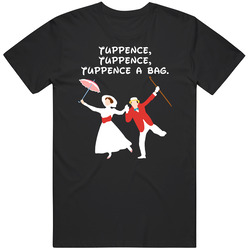 Mary Poppins Bert And Mary Tuppence Tuppence Tuppence A Bag Favorite Movie Quotes Unisex Classic T Shirt
