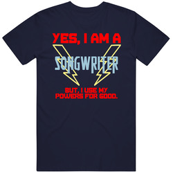 Yes I Am A Songwriter Funny Powers Unisex Classic T Shirt