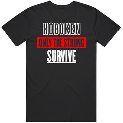 Hoboken New Jersey Only The Strong Survive Funny City Unisex Classic T Shirt