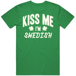 Kiss Me I'm Swedish Proud Patriotic Nationality Unisex Cotton Classic T Shirt