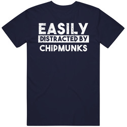 Easily Distracted By Chipmunks Animal Lover Funny Unisex Cotton Classic T Shirt