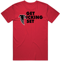 Get Fucking Set Matt Ryan Atlanta Football Sports Team Fan Unisex Cotton Classic T Shirt