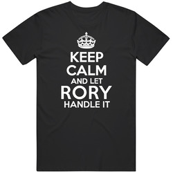 Rory Keep Calm And Let Him Handle It Birthday Father's Day Unisex Cotton Classic T Shirt