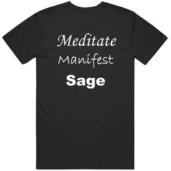 Meditate Manifest Sage Unisex Cotton Classic T Shirt
