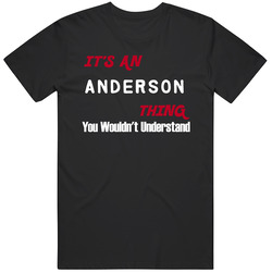 Anderson Its An Thing You Wouldnt Understand Unisex Cotton Classic T Shirt