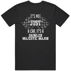 It's Not Just A Car It's A Daimler Majestic Major Auto Car Lover Cool Unisex Cotton Classic T Shirt